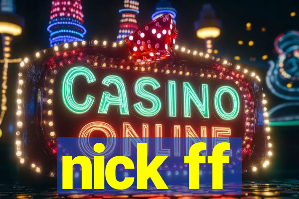 nick ff